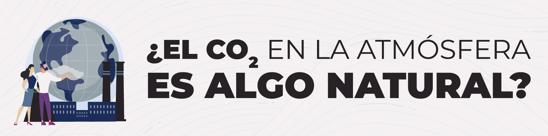 ¿El CO<sub>2</sub> en la atmósfera es algo natural?